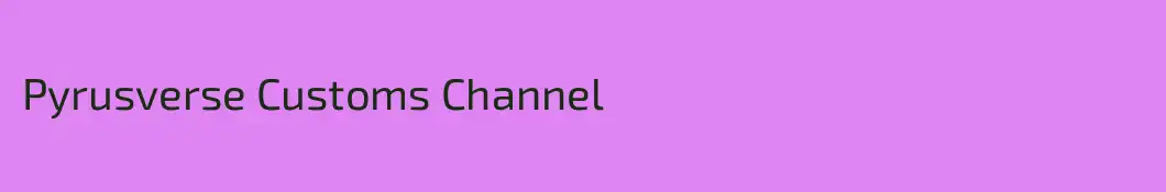 Pyrusverse Customs Channel